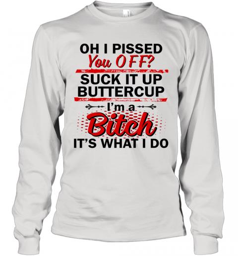 Funny Woman I'm A Bitch It's What I Do Long Sleeve