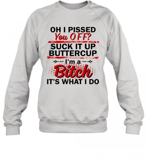 Funny Woman I'm A Bitch It's What I Do Sweater