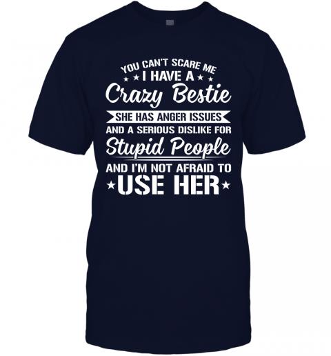 Funny You Cant Scare Me I Have A Crazy Bestie T-Shirt 2 » Cool Gifts for You - Mfamilygift Funny You Cant Scare Me I Have A Crazy Bestie T-Shirt 2