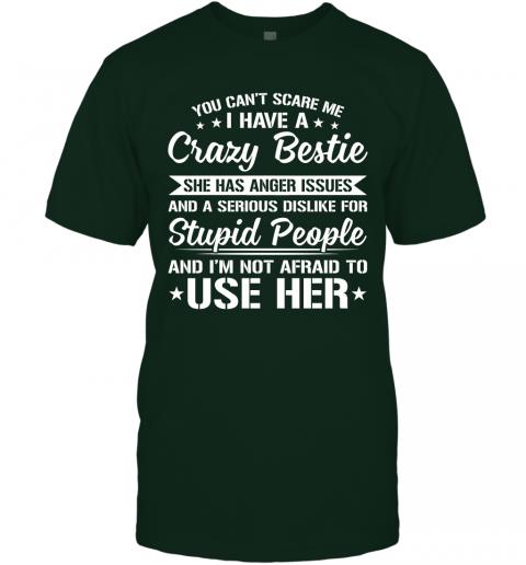 Funny You Cant Scare Me I Have A Crazy Bestie T-Shirt 3 » Cool Gifts for You - Mfamilygift Funny You Cant Scare Me I Have A Crazy Bestie T-Shirt 3
