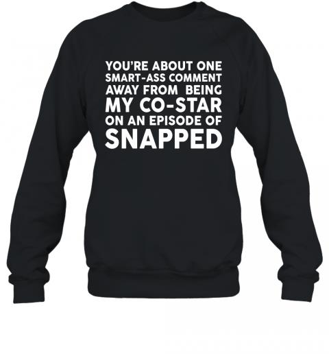 Funny You're About One Smartass Comment Sweater Funny You're About One Smartass Comment Sweater