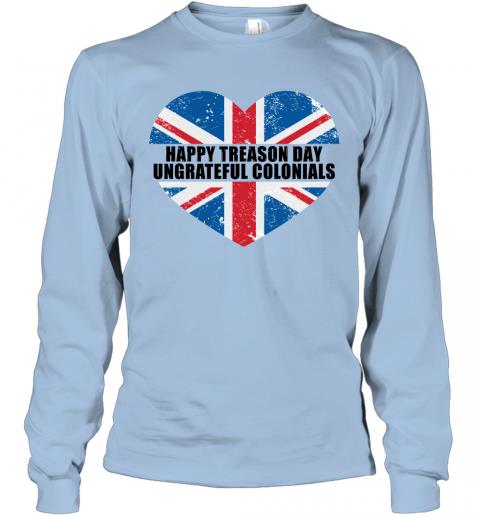 Happy Treason Day Ungrateful Colonials 4 » Cool Gifts for You - Mfamilygift Happy Treason Day Ungrateful Colonials 4
