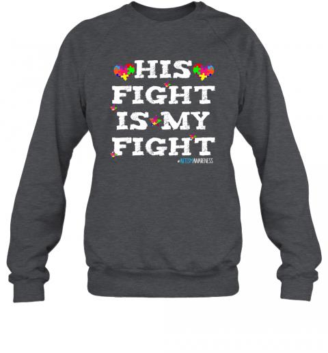 His Fight Is My Fight Proud Atuism Parent 5 » Cool Gifts for You - Mfamilygift His Fight Is My Fight Proud Atuism Parent 5
