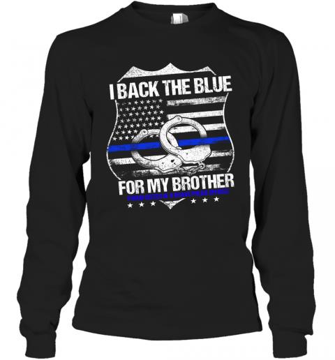 I Back The Blue For My Brother 2 » Cool Gifts for You - Mfamilygift I Back The Blue For My Brother 2