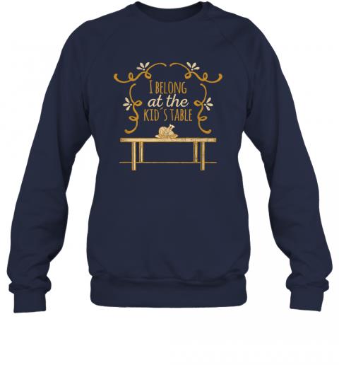 I Belong at the Kids Table Thanksgiving Funny Cute T Shirt 4 » Cool Gifts for You - Mfamilygift I Belong at the Kids Table Thanksgiving Funny Cute T Shirt 4