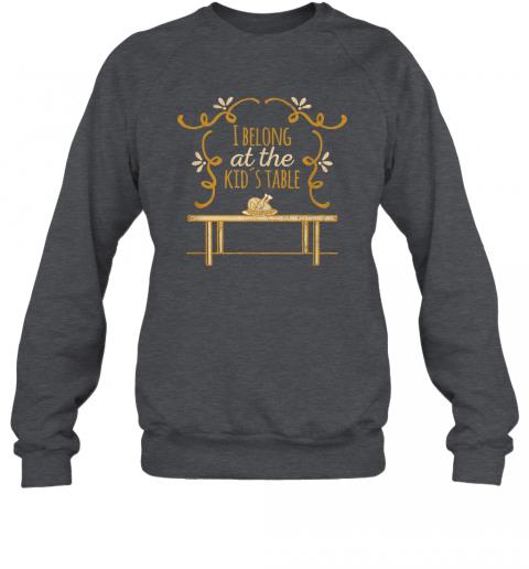 I Belong at the Kids Table Thanksgiving Funny Cute T Shirt 5 » Cool Gifts for You - Mfamilygift I Belong at the Kids Table Thanksgiving Funny Cute T Shirt 5