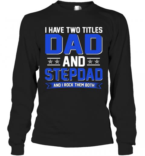 I Have Two Titles Dad And Stepdad And I Rock Them Both 2 » Cool Gifts for You - Mfamilygift I Have Two Titles Dad And Stepdad And I Rock Them Both 2