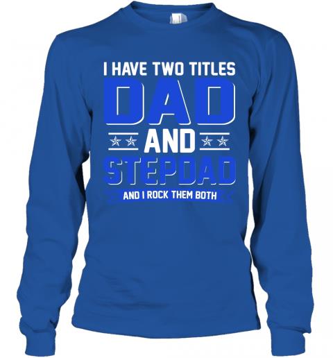 I Have Two Titles Dad And Stepdad And I Rock Them Both 4 » Cool Gifts for You - Mfamilygift I Have Two Titles Dad And Stepdad And I Rock Them Both 4