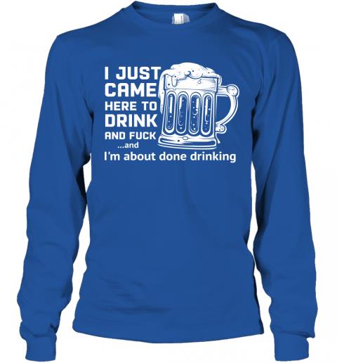 I Just Came Here to Drink 4 » Cool Gifts for You - Mfamilygift I Just Came Here to Drink 4