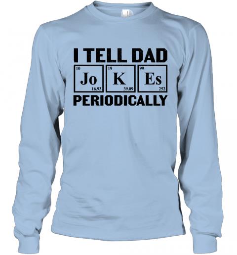 I Tell Dad Jokes Periodically 4 » Cool Gifts for You - Mfamilygift I Tell Dad Jokes Periodically 4