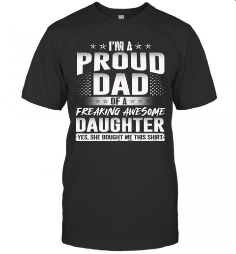 I'm A Proud Dad Of A Freaking Awesome Daughter I'm A Proud Dad Of A Freaking Awesome Daughter