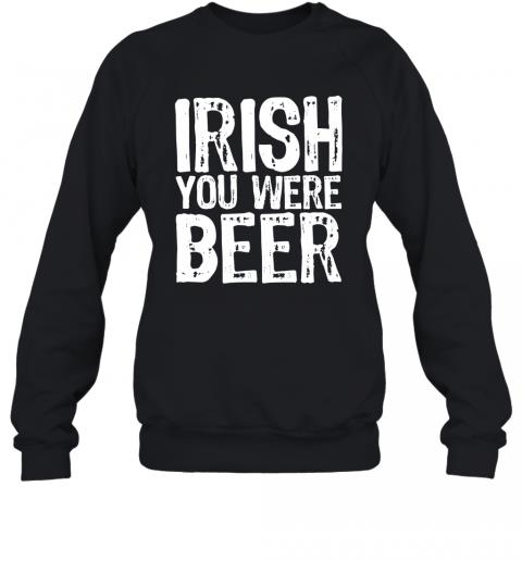 Irish You Were Beer Funny St. Patricks Day 3 » Cool Gifts for You - Mfamilygift Irish You Were Beer Funny St. Patricks Day 3