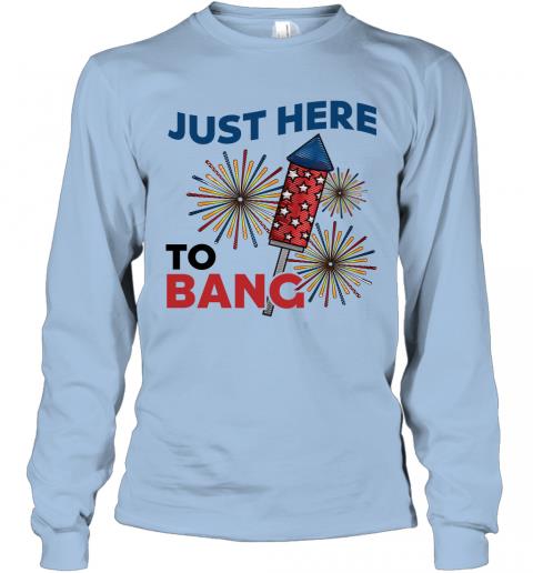 Just Here To Bang Independence Day 4th Of July Patriotic 4 » Cool Gifts for You - Mfamilygift Just Here To Bang Independence Day 4th Of July Patriotic 4