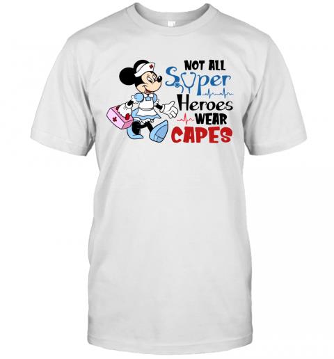 Minnie Nurse Not Al Super Heroes Wear Capes