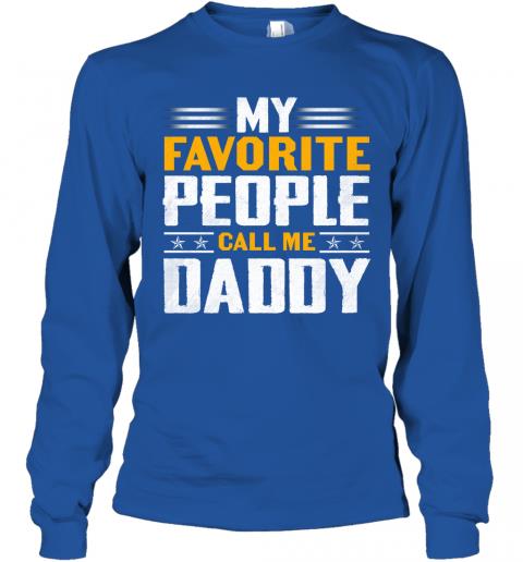 My Favotite People Call Me Daddy 4 » Cool Gifts for You - Mfamilygift My Favotite People Call Me Daddy 4