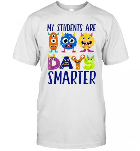 My Students Are 100 days Smarter 100 Days Of School Teacher T Shirt My Students Are 100 days Smarter 100 Days Of School Teacher T Shirt
