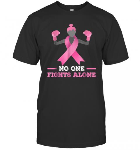 No One Fights Alone Breast Cancer Tee Fighter 1 » Cool Gifts for You - Mfamilygift No One Fights Alone Breast Cancer Tee Fighter 1