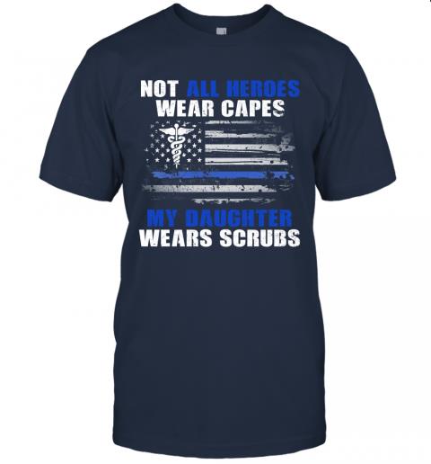 Nurse Not All Heroes Wear Capes May Daughter Wears Scrup 5 » Cool Gifts for You - Mfamilygift Nurse Not All Heroes Wear Capes May Daughter Wears Scrup 5