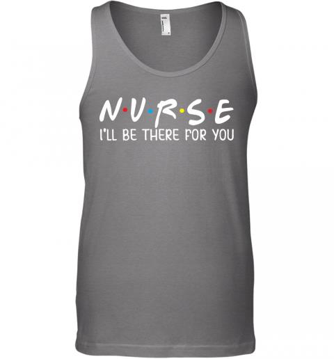 Nurse Ill Be There For You Junior Tops Teen Girls Tank Top 4 » Cool Gifts for You - Mfamilygift Nurse Ill Be There For You Junior Tops Teen Girls Tank Top 4