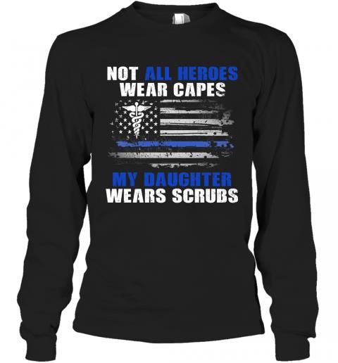 Nurse Not All Heroes Wear Capes May Daughter Wears Scrup 2 » Cool Gifts for You - Mfamilygift Nurse Not All Heroes Wear Capes May Daughter Wears Scrup 2