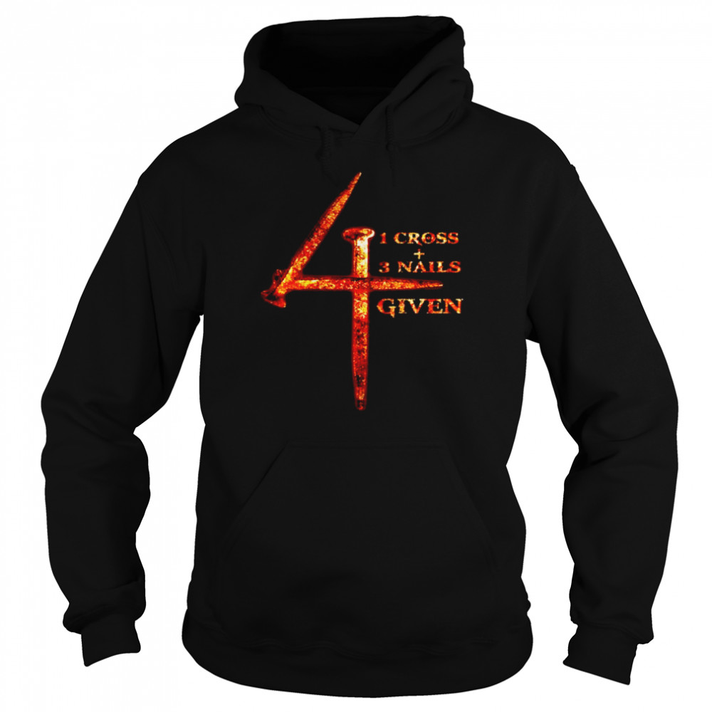 1 Cross 3 Nails 4 Given Jesus Christs Shirt 4 » Cool Gifts for You - Mfamilygift 1 Cross 3 Nails 4 Given Jesus Christs Shirt 4