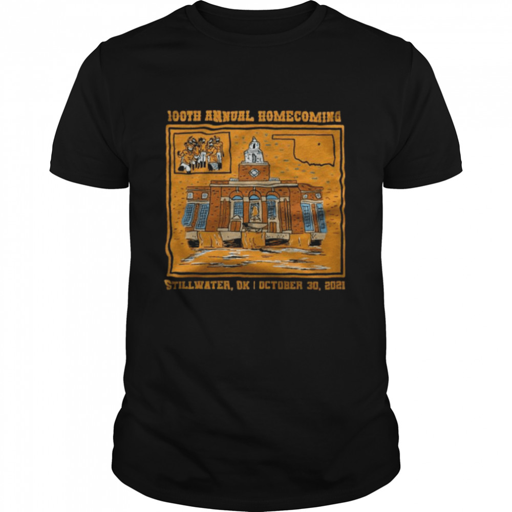 100Th Annual Homecoming Stillwater Ok October 30 2021 Shirt 100Th Annual Homecoming Stillwater Ok October 30 2021 Shirt