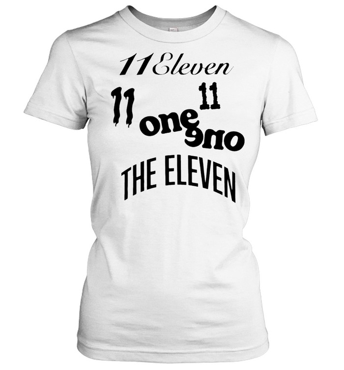11 Eleven One One The Eleven Shirt 1 » Cool Gifts for You - Mfamilygift 11 Eleven One One The Eleven Shirt 1