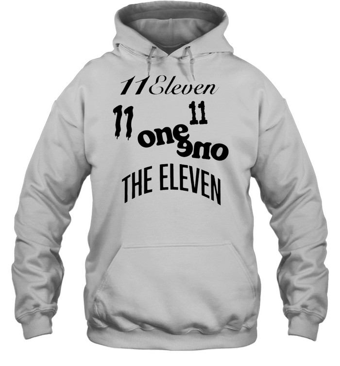 11 Eleven One One The Eleven Shirt 4 » Cool Gifts for You - Mfamilygift 11 Eleven One One The Eleven Shirt 4