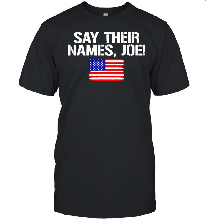 13 Soldiers Heroes Say Their Names Joe Shirt