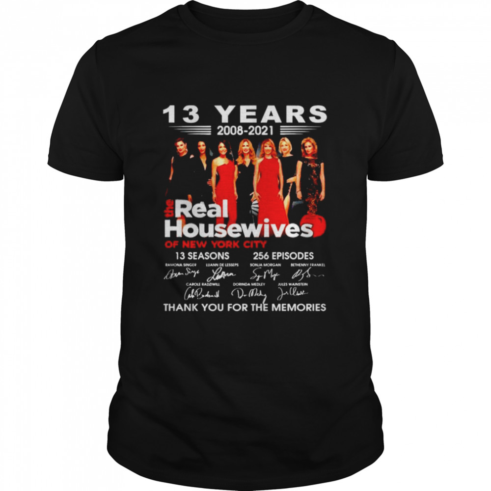 13 Years 2008 2021 The Real Housewives Thank You For The Memories Shirt