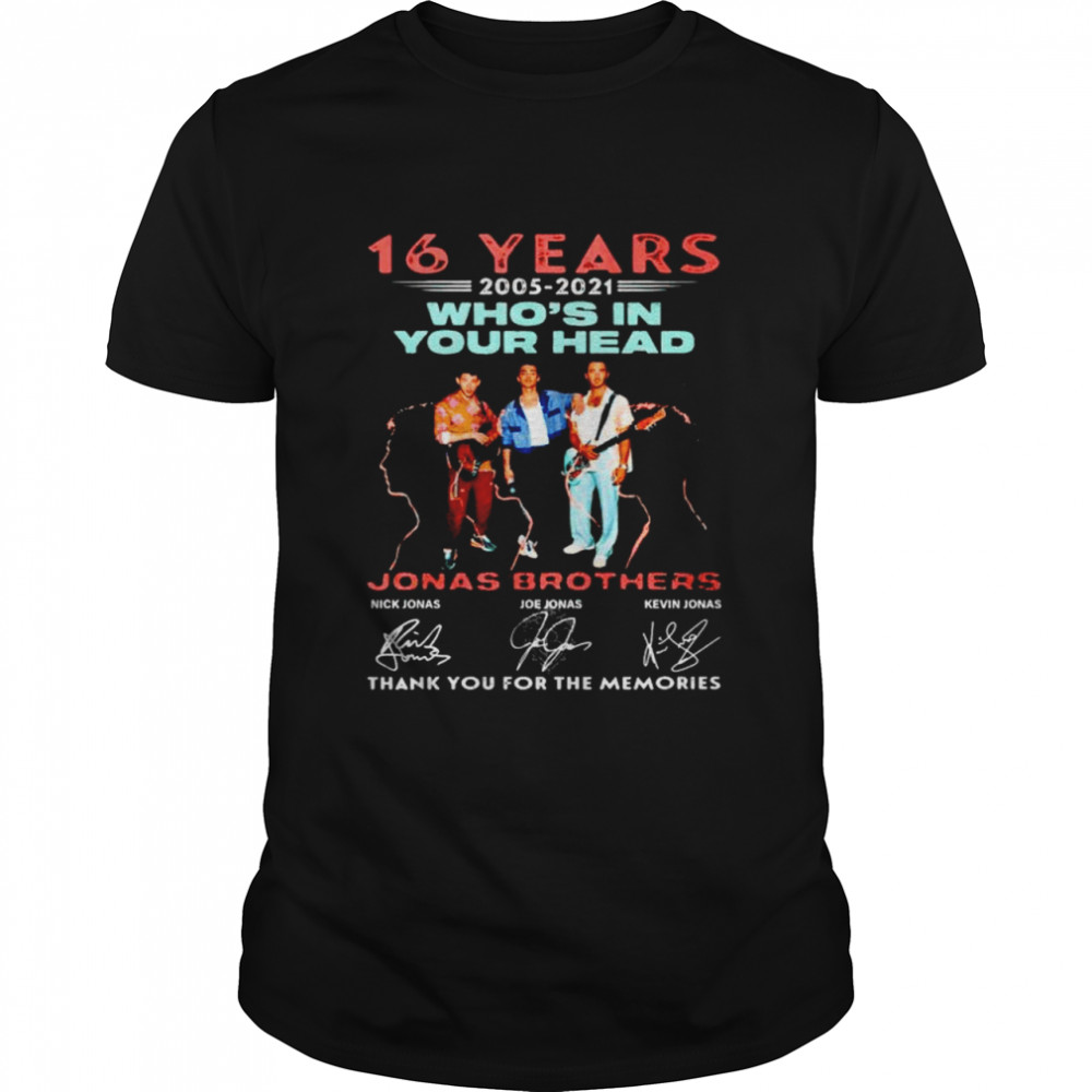 16 Years 2005-2021 Who’S In Your Head Thank You For The Memories Shirt