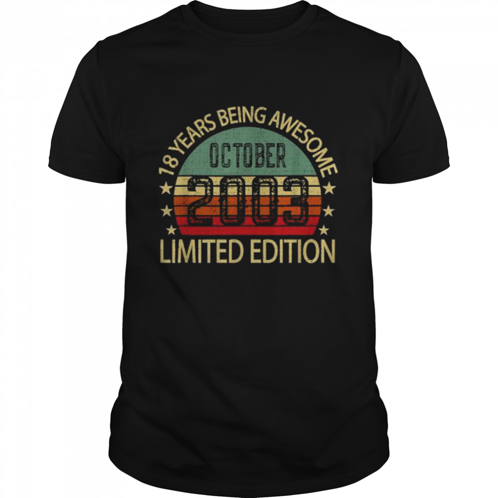 18 Years Being Awesome October 2003 Limited Edition 18Th Birthday Vintage T-Shirt