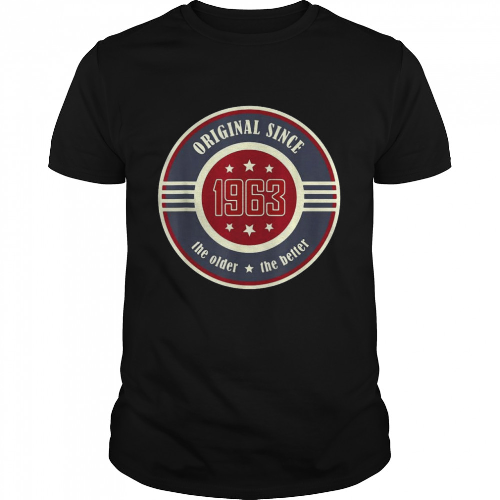 1963 Original Since The Older The Better Vintage T-Shirt