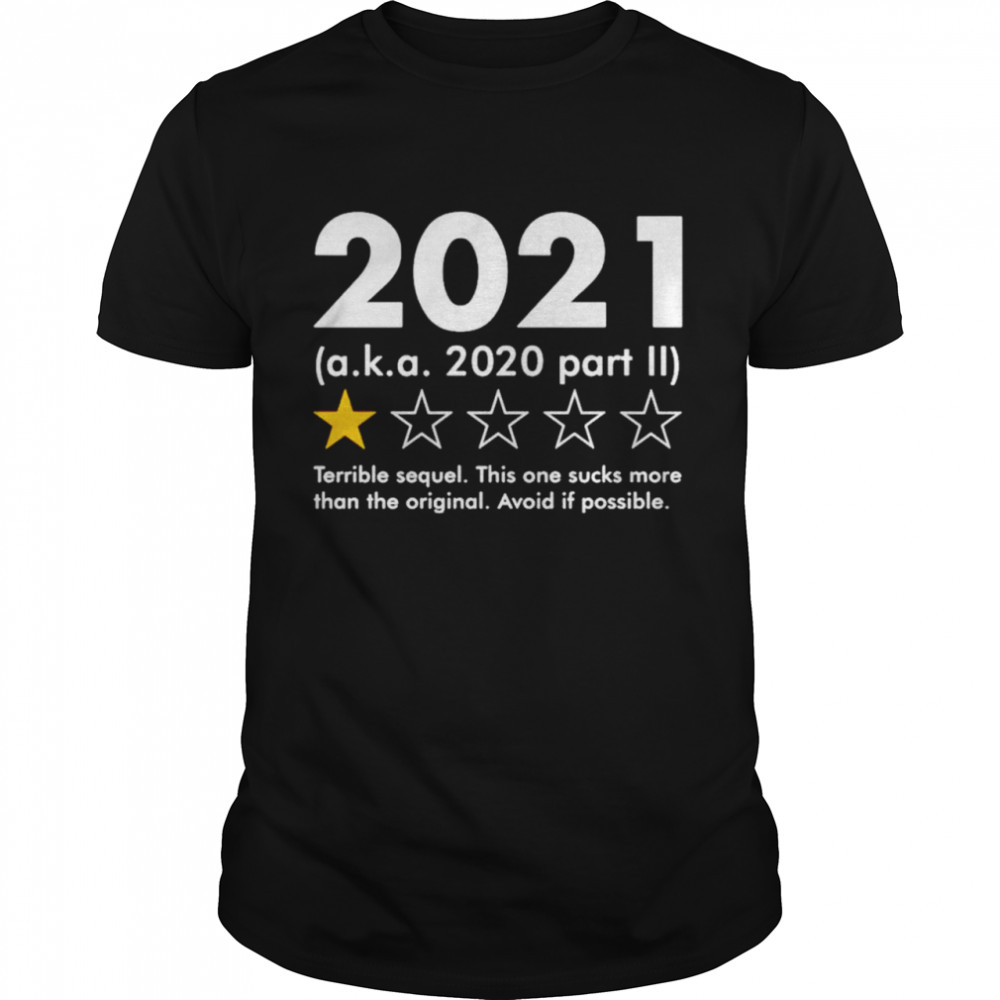 2021 Aka 2020 Part Ii Terrible Sequel Shirt 2021 Aka 2020 Part Ii Terrible Sequel Shirt