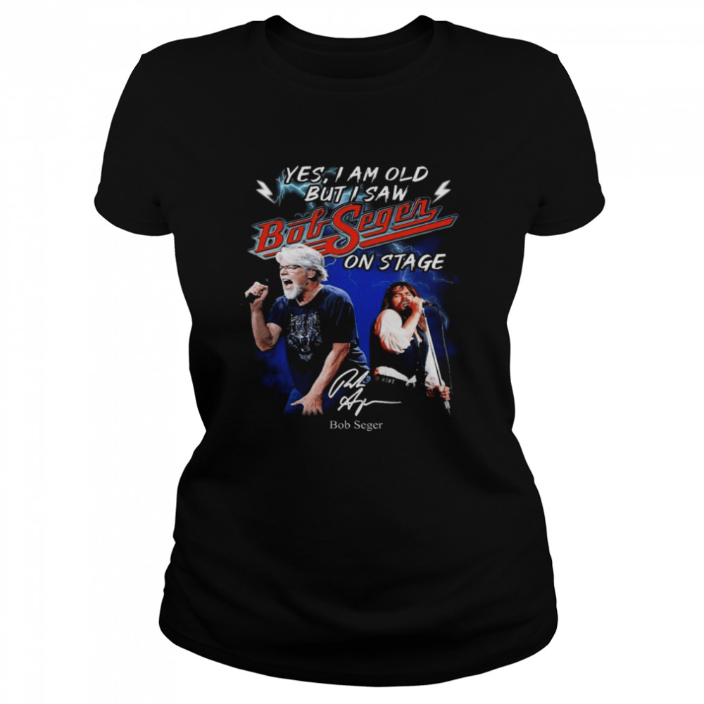 2021 Yes I Am Old But I Saw Bob Seger On Stage Signature Shirt 1 » Cool Gifts for You - Mfamilygift 2021 Yes I Am Old But I Saw Bob Seger On Stage Signature Shirt 1