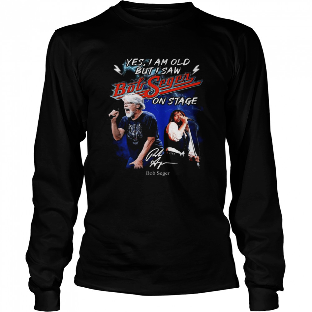 2021 Yes I Am Old But I Saw Bob Seger On Stage Signature Shirt 2 » Cool Gifts for You - Mfamilygift 2021 Yes I Am Old But I Saw Bob Seger On Stage Signature Shirt 2