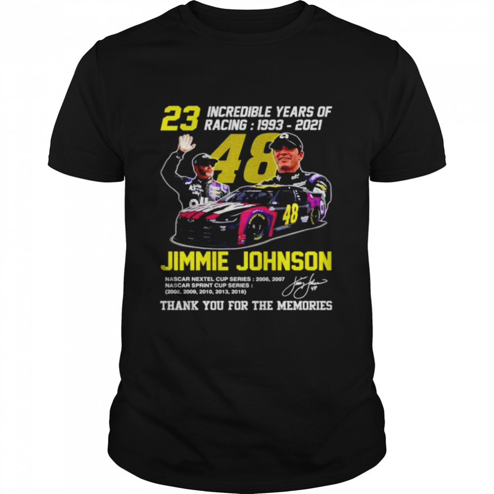 23 Incredible Years Of Racing 1993 2021 Jimmie Johnson Shirt