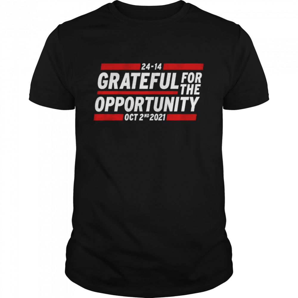 24 14 Grateful For The Opportunity Oct 2Nd 2021 Shirt