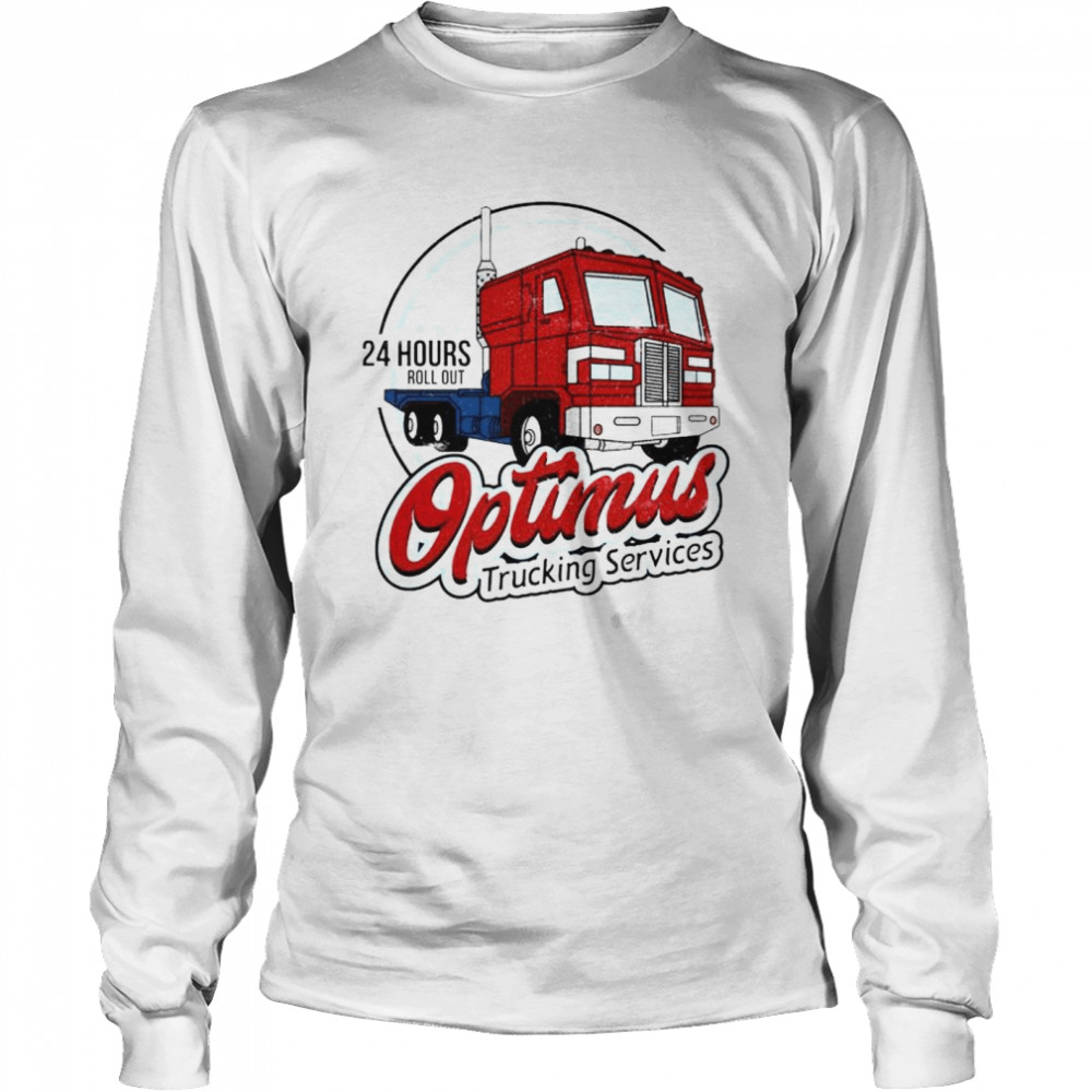 24 Hours Roll Out Optimus Trucking Services Shirt 2 » Cool Gifts for You - Mfamilygift 24 Hours Roll Out Optimus Trucking Services Shirt 2
