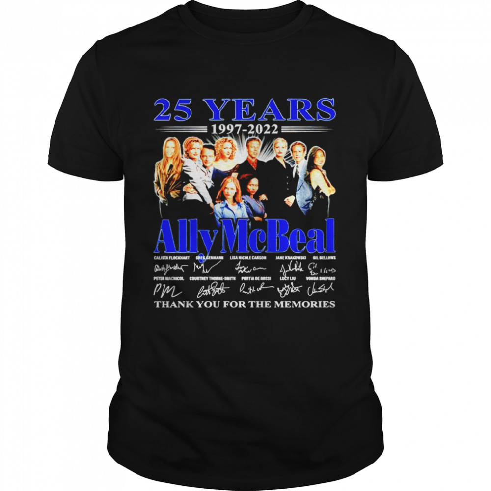 25 Years 1997 2022 Ally Mcbeal Signatures Thank You For The Memories Shirt 25 Years 1997 2022 Ally Mcbeal Signatures Thank You For The Memories Shirt