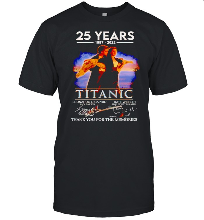 25 Years 1997 2022 Titanic Thank You For The Memories Shirt