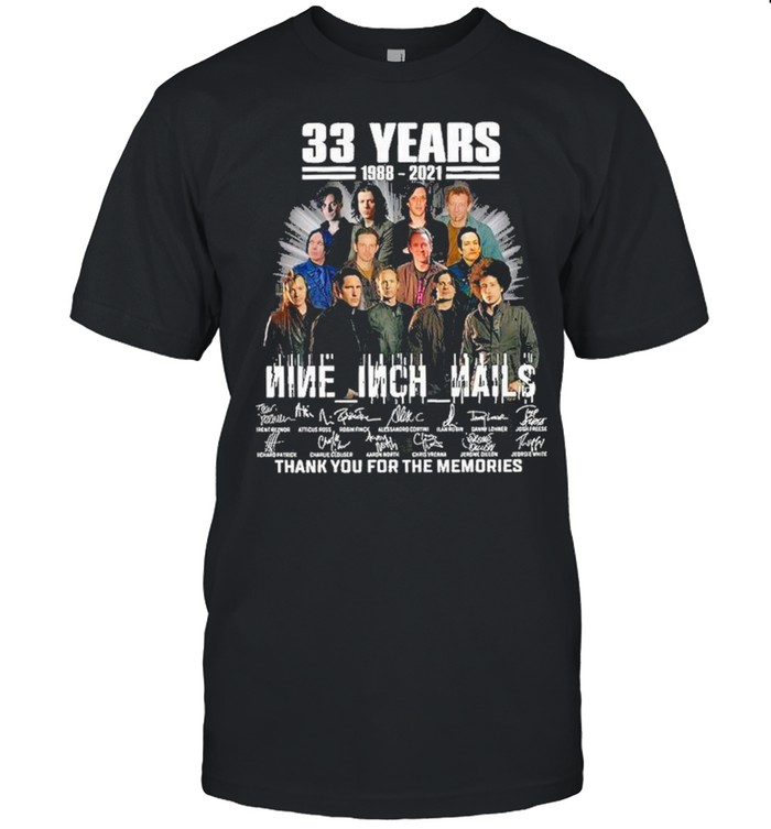 33 Years 1988 2021 Nine Inch Nails Thank You For The Memories Shirt 33 Years 1988 2021 Nine Inch Nails Thank You For The Memories Shirt
