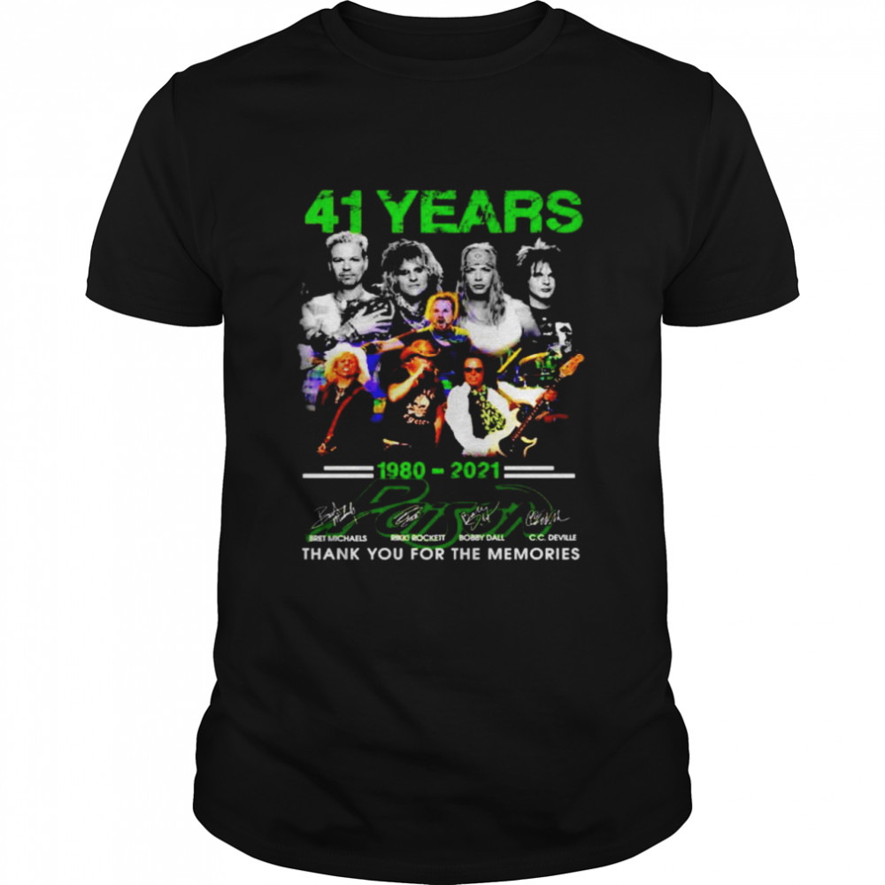 41 Years 1980 2021 Poison Thank You For The Memories Shirt