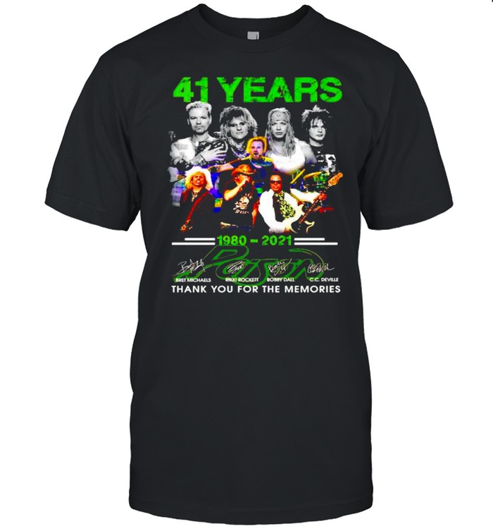 41 Years Poison 1980 2021 Thank You For The Memories Shirt