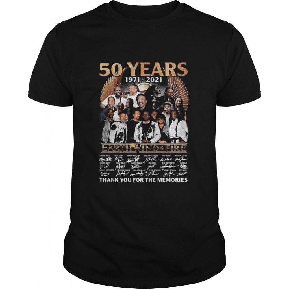 50 Years 1971-2021 Earth Wind And Fire Thank You For The Memories Signatures Shirt 50 Years 1971-2021 Earth Wind And Fire Thank You For The Memories Signatures Shirt