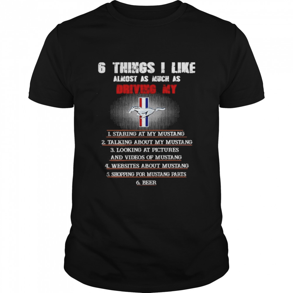 6 Things I Like Almost As Much As Driving My Shirt