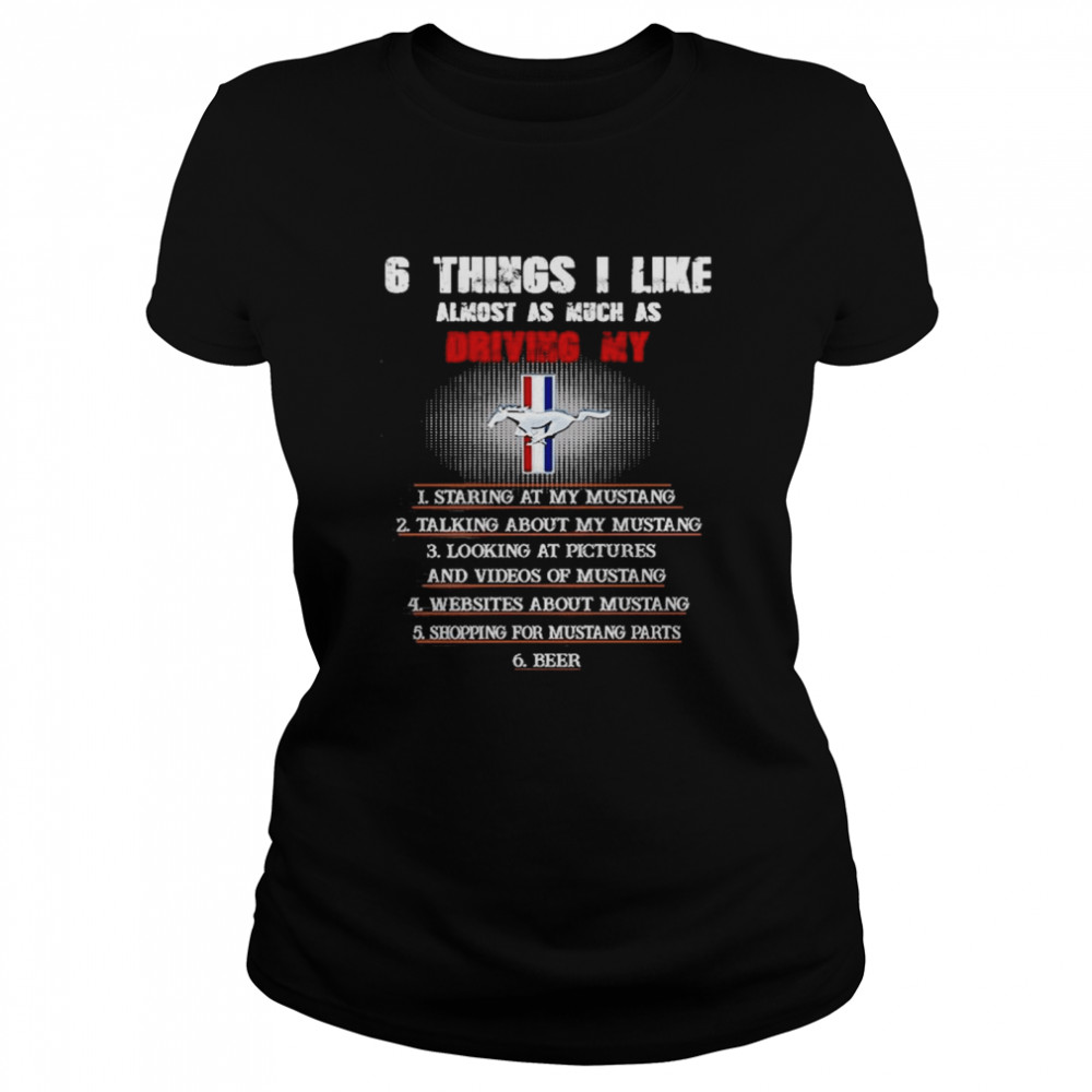 6 Things I Like Almost As Much As Driving My Shirt 1 » Cool Gifts for You - Mfamilygift 6 Things I Like Almost As Much As Driving My Shirt 1