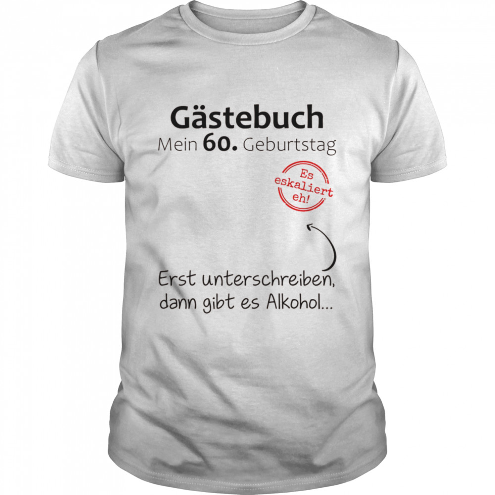 60 Geburtstag Mann Frau Fun Party Gã¤Stebuch Lustig Geschenk Shirt 60 Geburtstag Mann Frau Fun Party Gã¤Stebuch Lustig Geschenk Shirt
