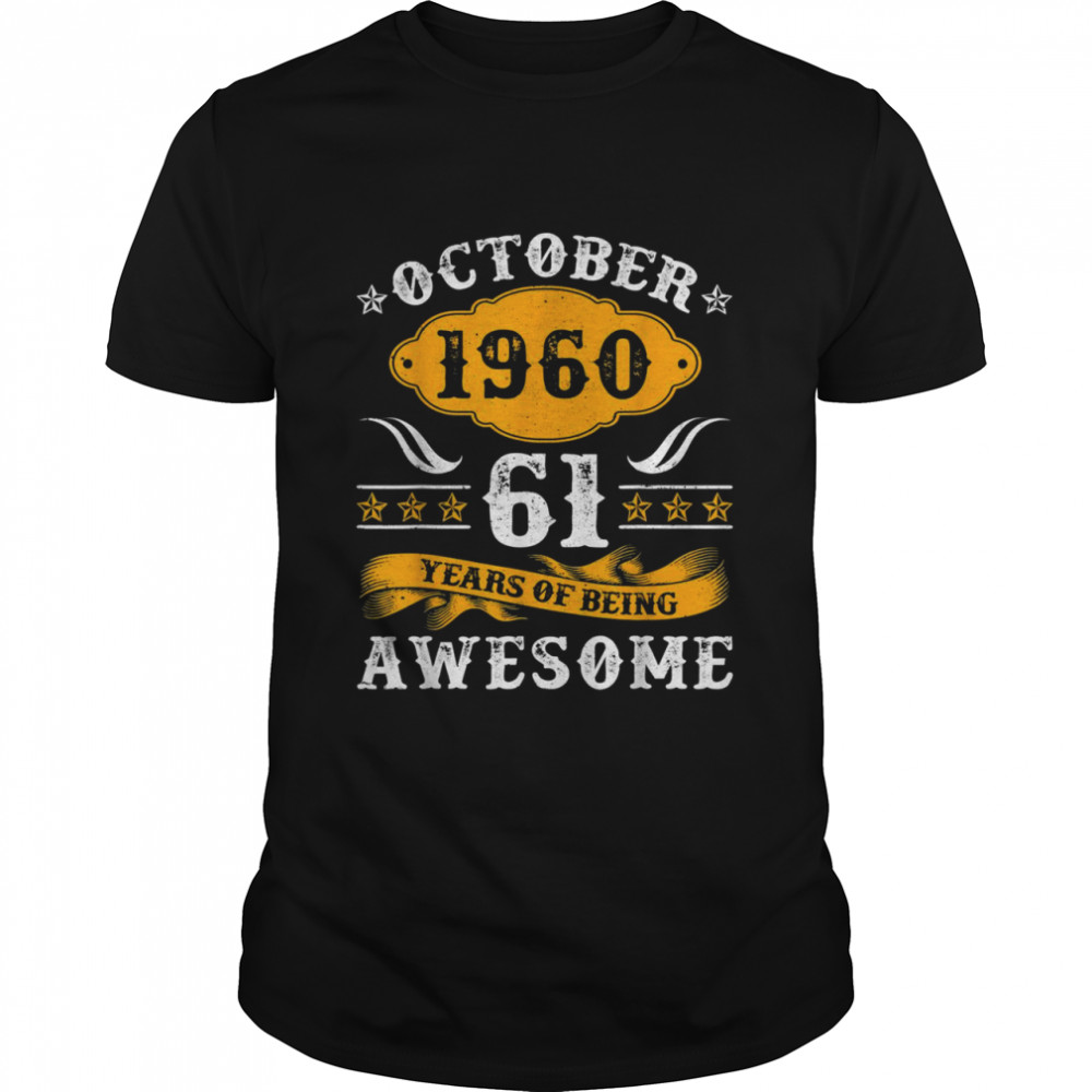 61St Bday Decorations October 1960 61 Years Old Shirt 61St Bday Decorations October 1960 61 Years Old Shirt