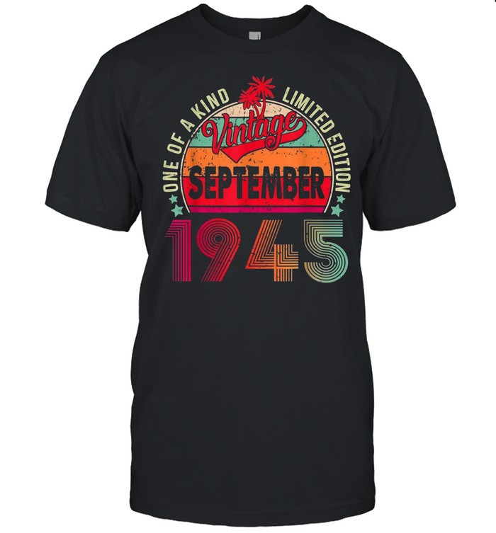 76Th Birthday September 1945 76 Year Old Shirt 76Th Birthday September 1945 76 Year Old Shirt